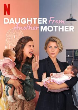 ซีรี่ย์ฝรั่ง Daughter From Another Mother (2021) ลูกคนละแม่ ซับไทย EP1-EP9 [จบ]