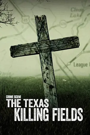 Crime Scene The Texas Killing Fields (2022)